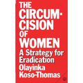 The Circumcision of Women: A Strategy for Eradication