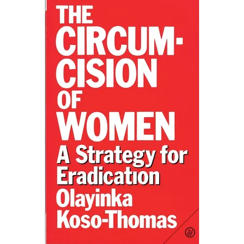 The Circumcision of Women: A Strategy for Eradication