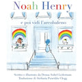 Noah Henry: E poi vidi l'arcobaleno