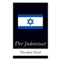 Der Judenstaat: Grundlagen des zionistischen Denkens: Versuch einer modernen Lösung der Judenfrage
