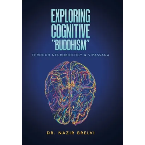 Exploring Cognitive "Buddhism": Through Neurobiology & Vipassana