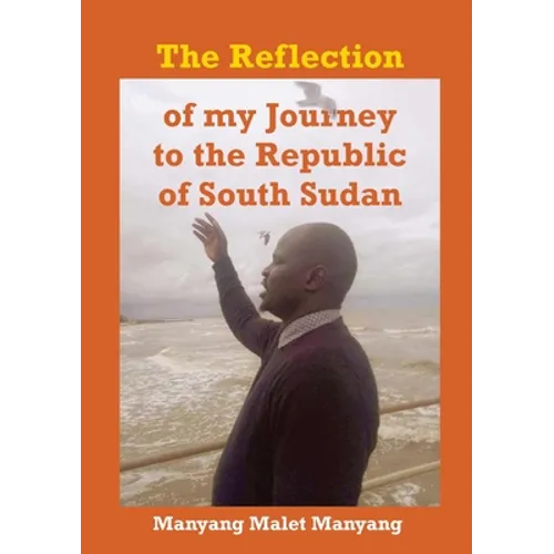 The Reflection of my Journey to the Republic of South Sudan