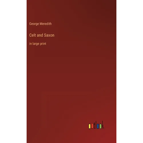 Celt and Saxon: in large print