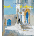 Sunlight and Shadows in Watercolour: Painting Light from Interiors to Landscapes
