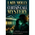 Lady Molly and the Curtain Call Mystery: A Case of Passion, Deceit, and Justice in Edwardian London