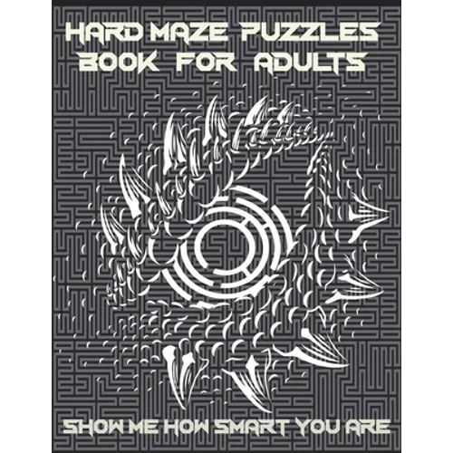 Hard Maze Puzzles Book For Adults: 200 Maze puzzle for adults, Brain Challenging Maze Game Book for adults, Teens, Young Adults, Senior, Large Print.