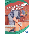 Brick Masons on the Job
