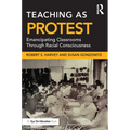 Teaching as Protest: Emancipating Classrooms Through Racial Consciousness