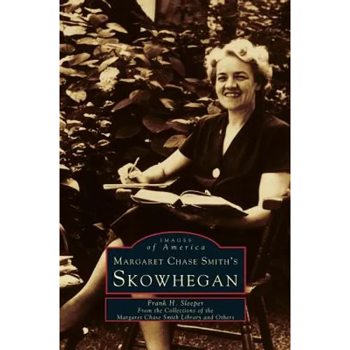 Margaret Chase Smith's Skowhegan