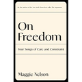 On Freedom: Four Songs of Care and Constraint