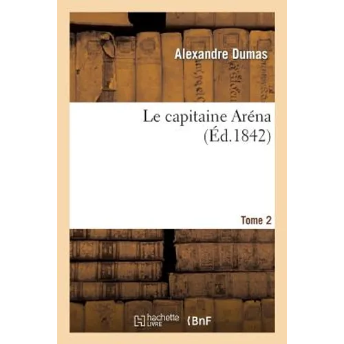 Le Capitaine Aréna. T. 2
