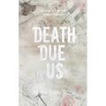 Death Due Us