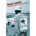 Bloody Lowndes: Civil Rights and Black Power in Alabama's Black Belt