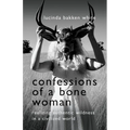 Confessions of a Bone Woman: Realizing Authentic Wildness in a Civilized World