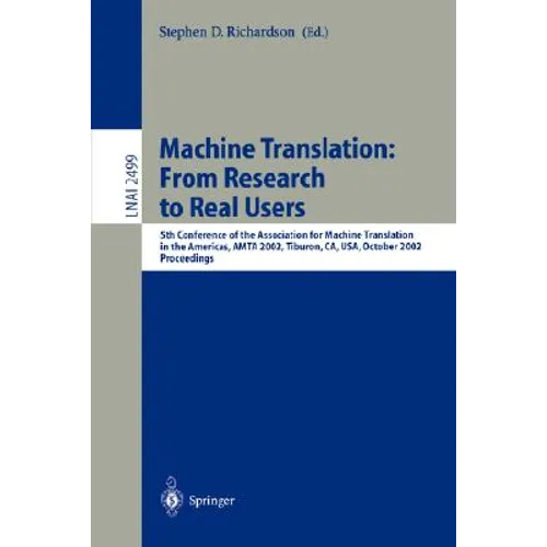 Machine Translation: From Research to Real Users: 5th Conference of the Association for Machine Translation in the Americas, Amta 2002 Tiburon, Ca, Us