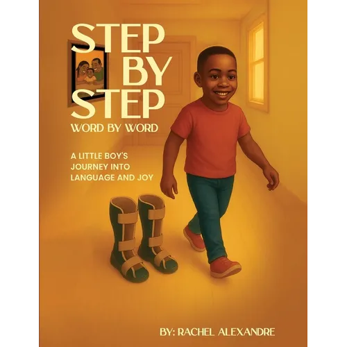 Step by Step, Word by Word: A Little Boy's Journey into Language and Joy