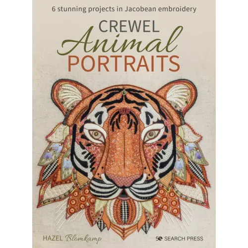 Crewel Animal Portraits: 6 Stunning Projects in Jacobean Embroidery