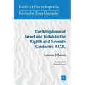 The Kingdoms of Israel and Judah in the Eighth and Seventh Centuries B.C.E.