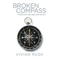 Broken Compass: Finding Your Way Again After Divorce