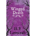 Winged Death (Fantasy and Horror Classics);With a Dedication by George Henry Weiss