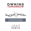 Owning Tomorrow: The Unstoppable Force of Disruptive Leadership