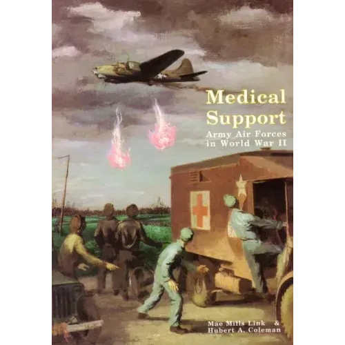 Medical Support of the Army Air Forces in World War II (Part 1 of 2)