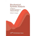 Biochemical Systems Analysis: A Study of Function and Design in Molecular Biology