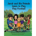 Jacob and His Friends Learn to Play Flag Football