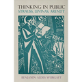 Thinking in Public: Strauss, Levinas, Arendt