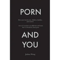 Porn and You: How porn harms you, children, families, and women. Assess if you have an addiction and learn how to break free from porn today.