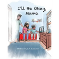 I'll Be Okay, Mama