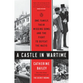 A Castle in Wartime: One Family, Their Missing Sons, and the Fight to Defeat the Nazis