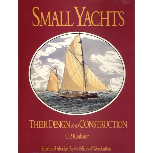Small Yachts: Their Design and Construction Exemplified by the Ruling Types of Modern Practice