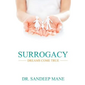 Surrogacy - Dreams Come True: An Experts View