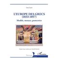 L'Europe des Grecs (1833-1857): Modèle, menace, protectrice