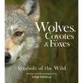 Wolves, Coyotes & Foxes: Symbols of the Wild