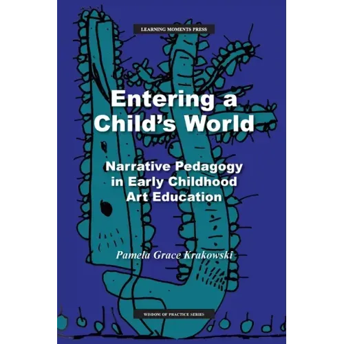 Entering a Child's World: Narrative Pedagogy in Early Childhood Art Education