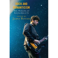 Rock and Romanticism: Blake, Wordsworth, and Rock from Dylan to U2