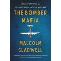 The Bomber Mafia: A Dream, a Temptation, and the Longest Night of the Second World War