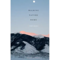 Walking Nature Home: A Life's Journey