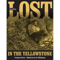 Lost in the Yellowstone: Thirty-Seven Days of Peril and a Handwritten Account of Being Lost