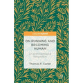 On Running and Becoming Human: An Anthropological Perspective