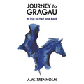 Journey to Gragau: A Trip to Hell and Back