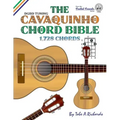 The Cavaquinho Chord Bible: DGBD Standard Tuning 1,728 Chords