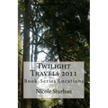 Twilight Travels 2011: Book-Series Locations