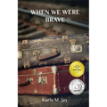 When We Were Brave