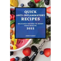 Quick Anti-Inflammatory Recipes 2022: Delicious Recipes to Boost Your Health