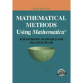 Mathematical Methods Using Mathematica(r): For Students of Physics and Related Fields