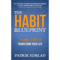 The Habit Blueprint: 15 Simple Steps to Transform Your Life