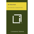 My Beloved: The Story Of A Carmelite Nun